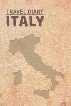 Paperback Travel Diary Italy: Travel diary Italy logbook for 40 travel days for travel memories of the most beautiful sights and experiences, packin Book