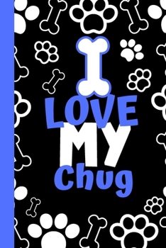 I Love My Chug: Cute Compact Dog Lover Gift - Small Lined Notebook (6" x 9")