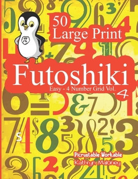 Paperback Futoshiki: Easy - 4 Number Grid Vol. 4: 50 Large Print Easy 4 x 4 Grids for Kids Book