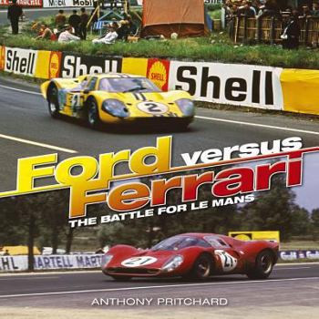 Hardcover Ford Versus Ferrari: The Battle for Le Mans and Sports Car Supremacy Book
