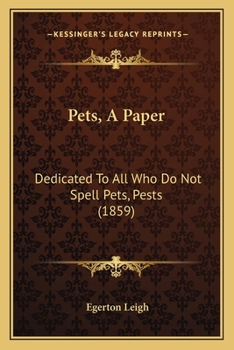 Paperback Pets, A Paper: Dedicated To All Who Do Not Spell Pets, Pests (1859) Book