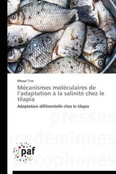 Paperback Mécanismes Moléculaires de L Adaptation À La Salinité Chez Le Tilapia [French] Book