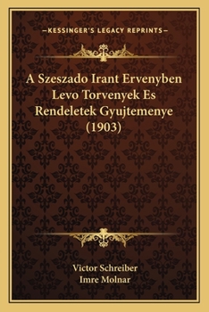 Paperback A Szeszado Irant Ervenyben Levo Torvenyek Es Rendeletek Gyujtemenye (1903) [Hungarian] Book