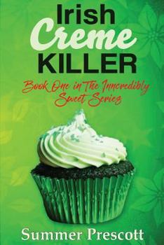 Irish Creme Killer - Book #33 of the Melissa Gladstone & Detective Chas Beckett Universe