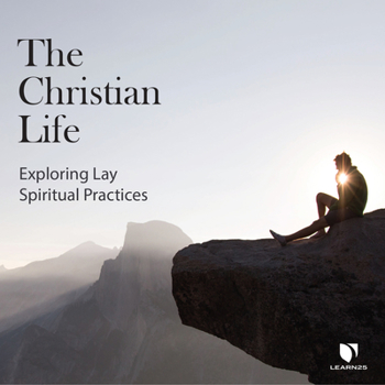 Audio CD The Christian Life: Exploring Lay Spiritual Practices Book