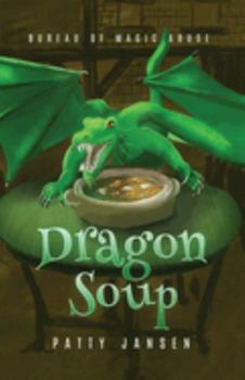Dragon Soup: A cozy fantasy mystery (Bureau of Magic Abuse)