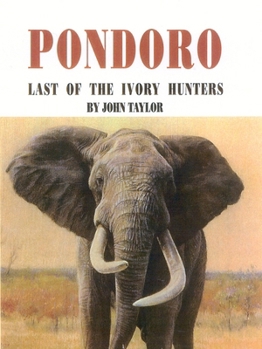 Hardcover Pondoro: Last of the Ivory Hunters Book