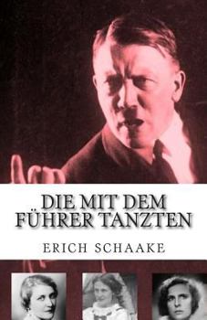 Paperback Die mit dem Führer tanzten: Hitlers Managerinnen [German] Book