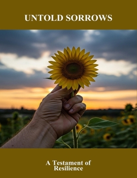 Paperback Untold Sorrows: A Testament Of Resilience Book