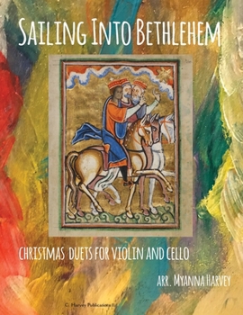 Paperback Sailing Into Bethlehem, Christmas Duets for Violin and Cello Book