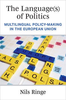 Paperback The Language(s) of Politics: Multilingual Policy-Making in the European Union Book