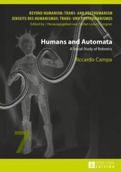 Hardcover Humans and Automata: A Social Study of Robotics Book