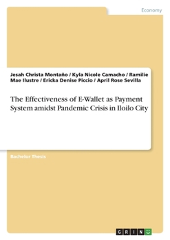 The Effectiveness of E-Wallet as Payment System amidst Pandemic Crisis in Iloilo City