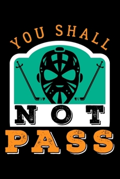 YOU SHALL NOT PASS: Dot Grid Journal, Diary, Notebook, 6x9 inches with 120 Pages.