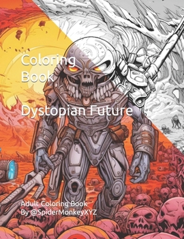 Paperback Coloring Book - Dystopian Future: Adult Coloring Book