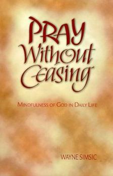 Paperback Pray Without Ceasing: Mindfulness of God in Daily Life Book