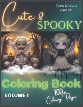 Cute and Spooky Coloring Book Volume 1 (Cute & Spooky Coloring Books)