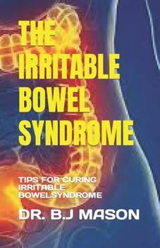 Paperback The Irritable Bowel Syndrome: Tips for Curing Irritable Bowelsyndrome Book