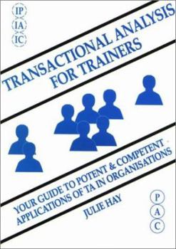 Paperback Transactional Analysis for Trainers : your guide to potent & competent applications of TA in organisations Book