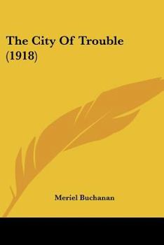 Paperback The City Of Trouble (1918) Book