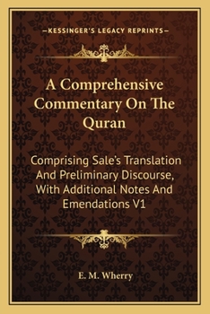 A Comprehensive Commentary on the Quran: Comprising Sale's Translation and Preliminary Discourse Volume 1
