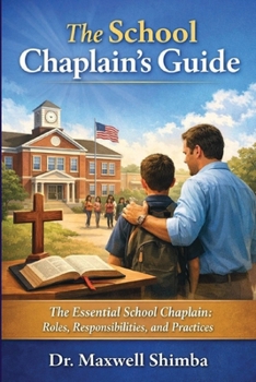Paperback The School Chaplain's Guide: The Essential School Chaplain: Roles, Responsibilities, and Practices Book