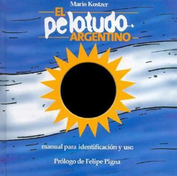 Paperback El Pelotudo Argentino: Manual Para Identificacion y USO (Spanish Edition) [Spanish] Book