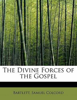 The Divine Forces of the Gospel