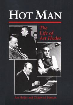 Hardcover Hot Man: The Life of Art Hodes Book