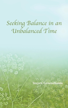 Paperback Seeking Balance in an Unbalanced Time Book