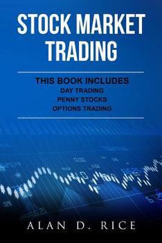 Paperback Stock Market Trading: This Book Includes - Day Trading, Penny Stocks, Options Trading Book