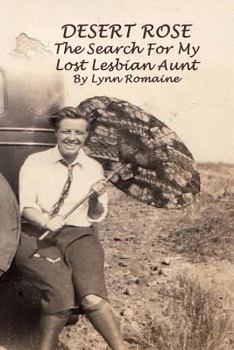 Paperback Desert Rose: - The Search For My Lost Lesbian Aunt Book