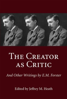 Hardcover The Creator as Critic and Other Writings by E.M. Forster Book