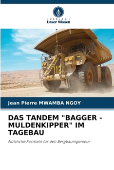 Das Tandem "Bagger - Muldenkipper" Im Tagebau (German Edition)