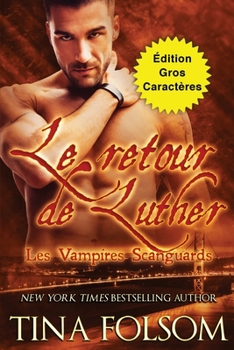 Le retour de Luther (Édition Gros Caractères) (Les Vampires Scanguards)