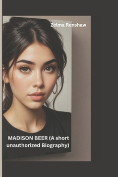 Paperback MADISON BEER (A Short Unauthorized Biography) Book