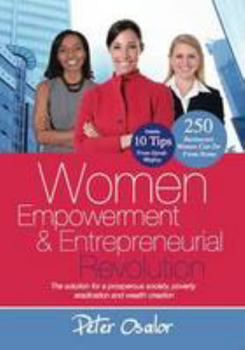 Paperback Women Empowerment and Entrepreneurial Revolution: The Solution for a Prosperous Society, Poverty Eradication and Wealth Creation Book