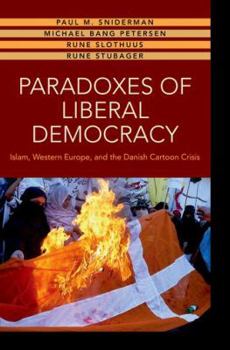 Paperback Paradoxes of Liberal Democracy: Islam, Western Europe, and the Danish Cartoon Crisis Book