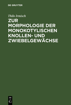 Hardcover Zur Morphologie Der Monokotylischen Knollen- Und Zwiebelgewächse [German] Book