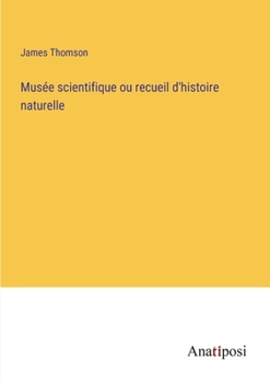 Paperback Musée scientifique ou recueil d'histoire naturelle [French] Book