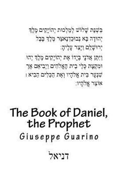 Paperback The Book of Daniel, the Prophet: Biblical Texts with notes and Commentary Book