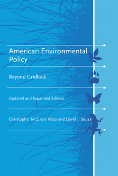 American Environmental Policy, 1990-2006: Beyond Gridlock - Book  of the American and Comparative Environmental Policy