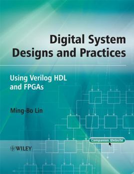 Hardcover Digital System Designs and Practices: Using Verilog HDL and FPGAs Book