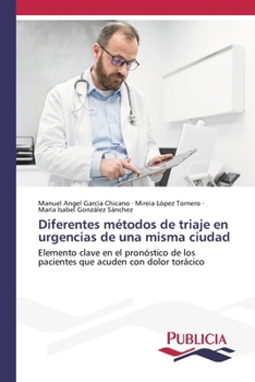 Diferentes métodos de triaje en urgencias de una misma ciudad (Spanish Edition)