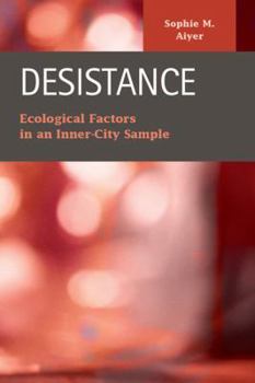 Hardcover Desistance: Ecological Factors in an Inner-City Sample Book