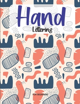 Paperback Hand Lettering for Beginner: Modern Calligraphy & Hand Lettering for Beginners: 8.5x11 imch: 50 pages Book