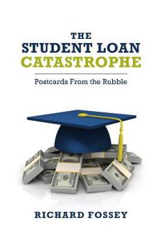 Paperback The Student-Loan Catastrophe: Postcards From the Rubble Book