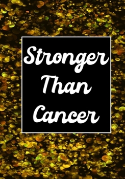 Stronger Than Cancer: Funny Cancer Gifts For Women - Cancer Survivor Gifts For Women & Men  (7x10) Lined Journal Notebooks