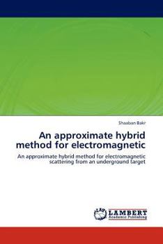 Paperback An approximate hybrid method for electromagnetic Book