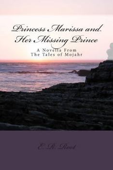 Paperback Princess Marissa and Her Missing Prince: The Tales of Mojahr Novella Book